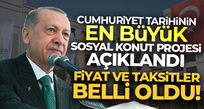 Cumhuriyet tarihinin en büyük sosyal konut projesi açıklandı