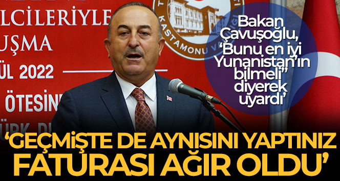 Dışişleri Bakanı Mevlüt Çavuşoğlu: ‘Bunu en iyi Yunanistan’ın bilmeli’ diyerek uyardı!
