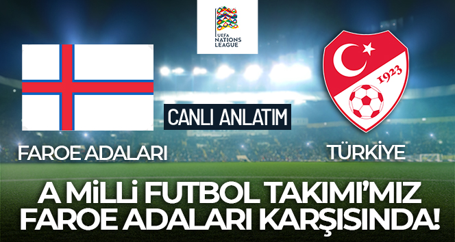 Faroe Adaları – Türkiye Maçı Canlı Anlatım!