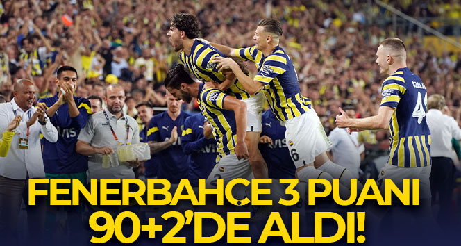 Fenerbahçe 3 puanı 90+2’de kurtardı