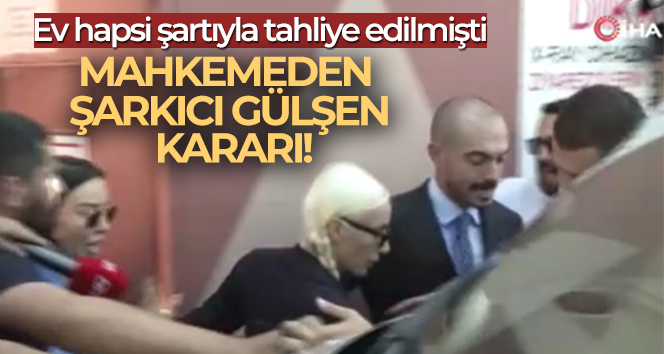 Gülşen’in ev hapsinin kaldırılması talebi reddedildi