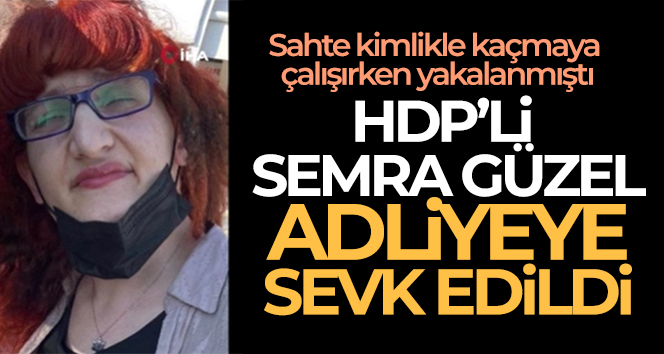 HDP’li Semra Güzel adliyeye sevk edildi