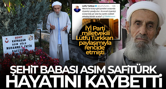 Lütfü Türkkan’ın paylaşımıyla rencide ettiği şehit babası hayatını kaybetti