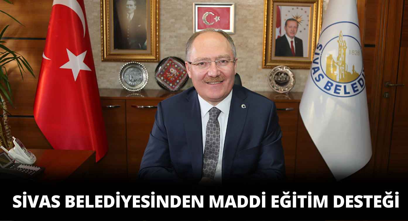 Sivas Belediyesi Çok Sayıda Aileye Eğitim Desteğinde Bulunacak!
