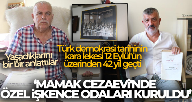 Mamak Cezaevi’ndeki askeri garnizon içerisinde özel olarak işkence odaları kuruldu