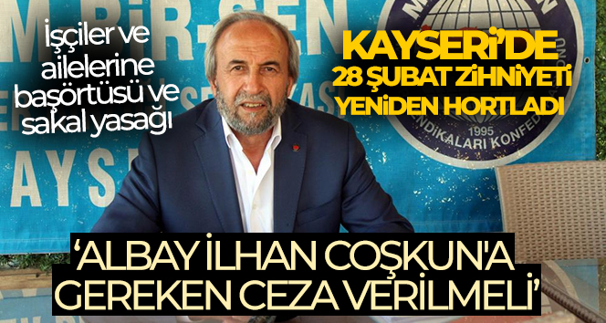 Memur Sen İl Temsilcisi Kalkan: ’28 Şubat’ın üzerinden 30 yıl geçmesine rağmen zihniyeti değişmeyen insanlar var’