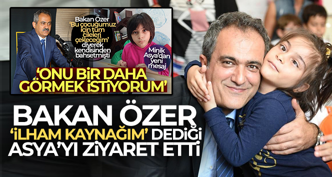 Milli Eğitim Bakanı Özer ilham kaynağım dediği ‘Asya’yı ziyaret etti