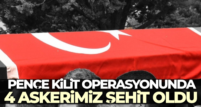 MSB: ‘Pençe-Kilit operasyonu bölgesinde 4 askerimiz şehit oldu’
