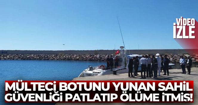 Mülteci botunu Yunan sahil güvenliği patlatıp ölüme itmiş