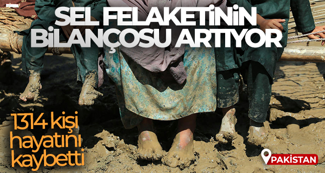 Pakistan’daki sel felaketinde can kaybı bin 314’e yükseldi