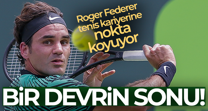 Roger Federer, kariyerini sonlandırıyor