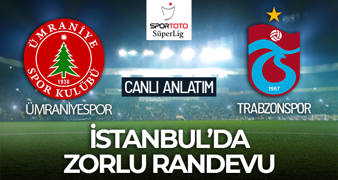 Ümraniyespor-Trabzonspor Maçı Canlı Anlatım!