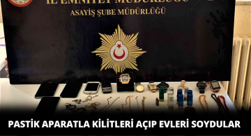 Plastik Aparatlar Evleri Soydular