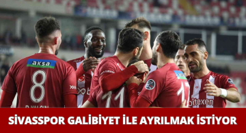 Sivasspor 3’te 3 Galibiyeti Hedefliyor