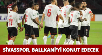 DG Sivasspor, Ballkani’yi Evinde Konuk Edecek