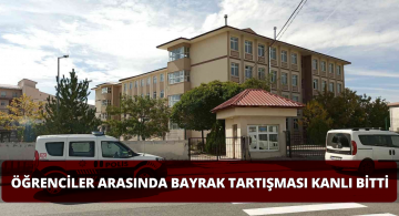Bayrak Tartışmasında 3 Öğrenci Yaralandı!
