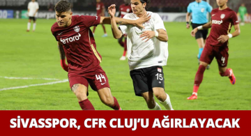 Sivasspor, Romanya Temsilcisi CFR Cluj’u Ağırlayacak