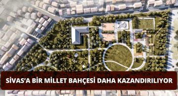Sivas’a Yeni Millet Bahçesi İçin Çalışmalar Başladı