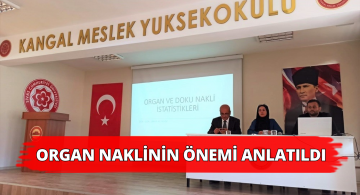 Kangal Meslek Yüksekokulu’nda Organ Naklinin Önemi Anlatıldı