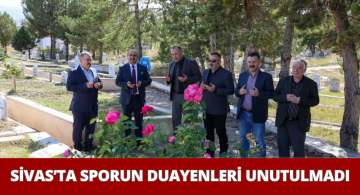 Sivas’ın Emektar Sporcuları Kabirleri Başında Anıldı