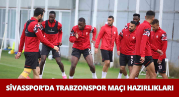 Sivasspor Trabzon Maçının Hazırlıklarını Sürdürüyor