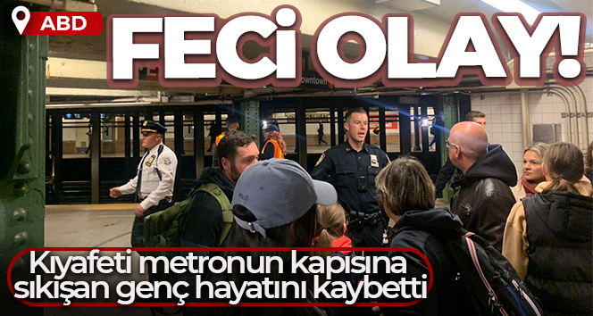 ABD’de kıyafeti metronun kapısına sıkışan genç öldü