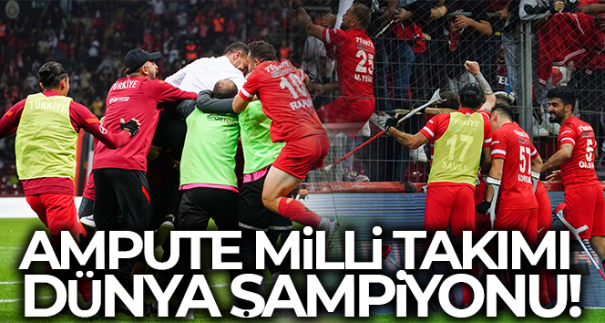 Ampute Futbol Dünya Kupası şampiyonu Türkiye!
