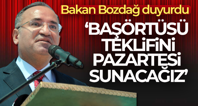 Bakan Bozdağ: ‘(Başörtüsü) Çalışmalarımızı Cumhurbaşkanımıza arz etmeyi planlıyoruz’