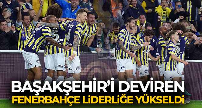 Başakşehir’i deviren Fenerbahçe liderliğe yükseldi!