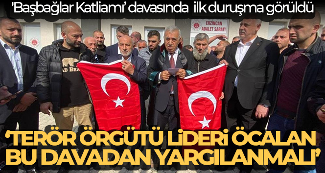 ‘Başbağlar Katliamı’ davasında ilk duruşma görüldü