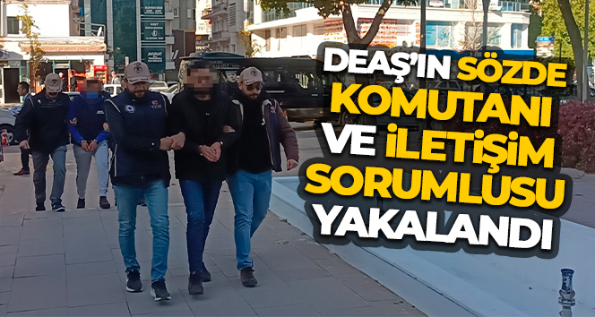 DEAŞ’ın sözde komutanı ve iletişim sorumlusu Kırşehir’de yakalandı