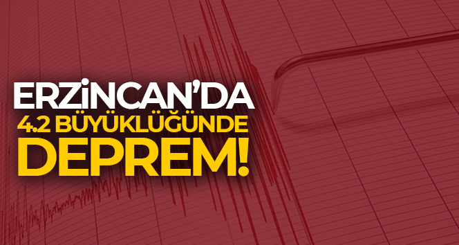 Erzincan’da 4.2 büyüklüğünde deprem!