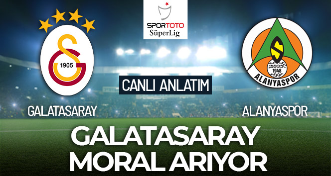 Galatasaray – Alanyaspor Maçı Canlı Anlatım