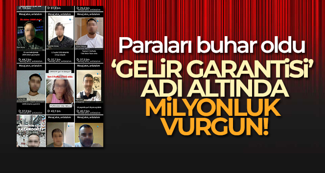 ‘Gelir Garantisi’ adı altında milyon dolarlık vurgun