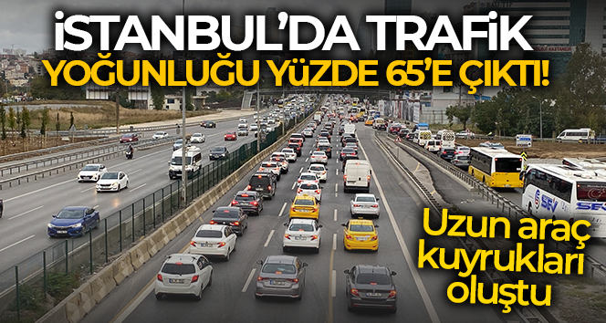 İstanbul’da haftanın son iş gününde trafik yoğunluğu
