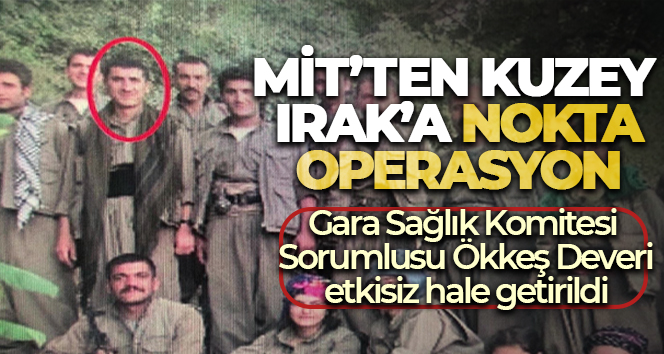 MİT’ten Kuzey Irak’a nokta operasyon