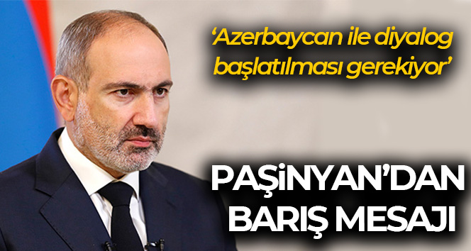 Paşinyan: ‘Azerbaycan ile bu yılın sonuna kadar barış anlaşmasının imzalanmasını diliyorum’