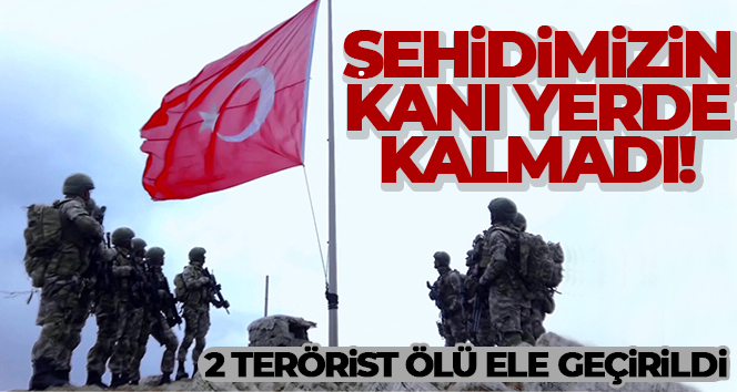 Şehidimizin kanı yerde kalmadı! 2 terörist daha etkisiz