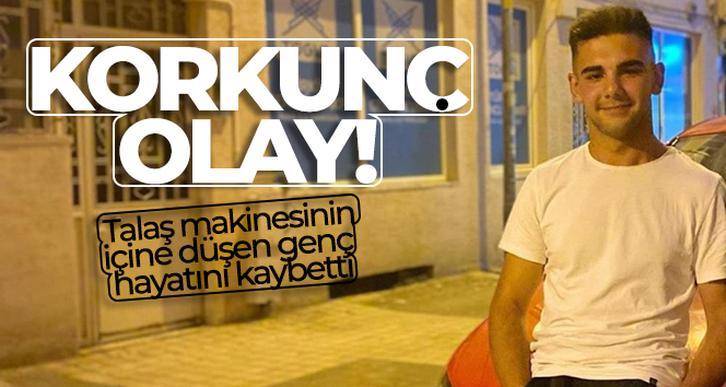 Talaş makinesinin içine düşen genç hayatını kaybetti