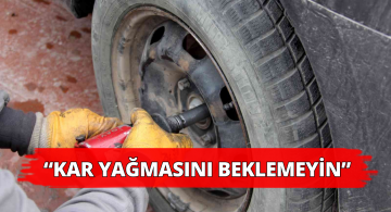 Lastikçiler Sürücüleri Uyardı Kar Yağmadan Değiştirin