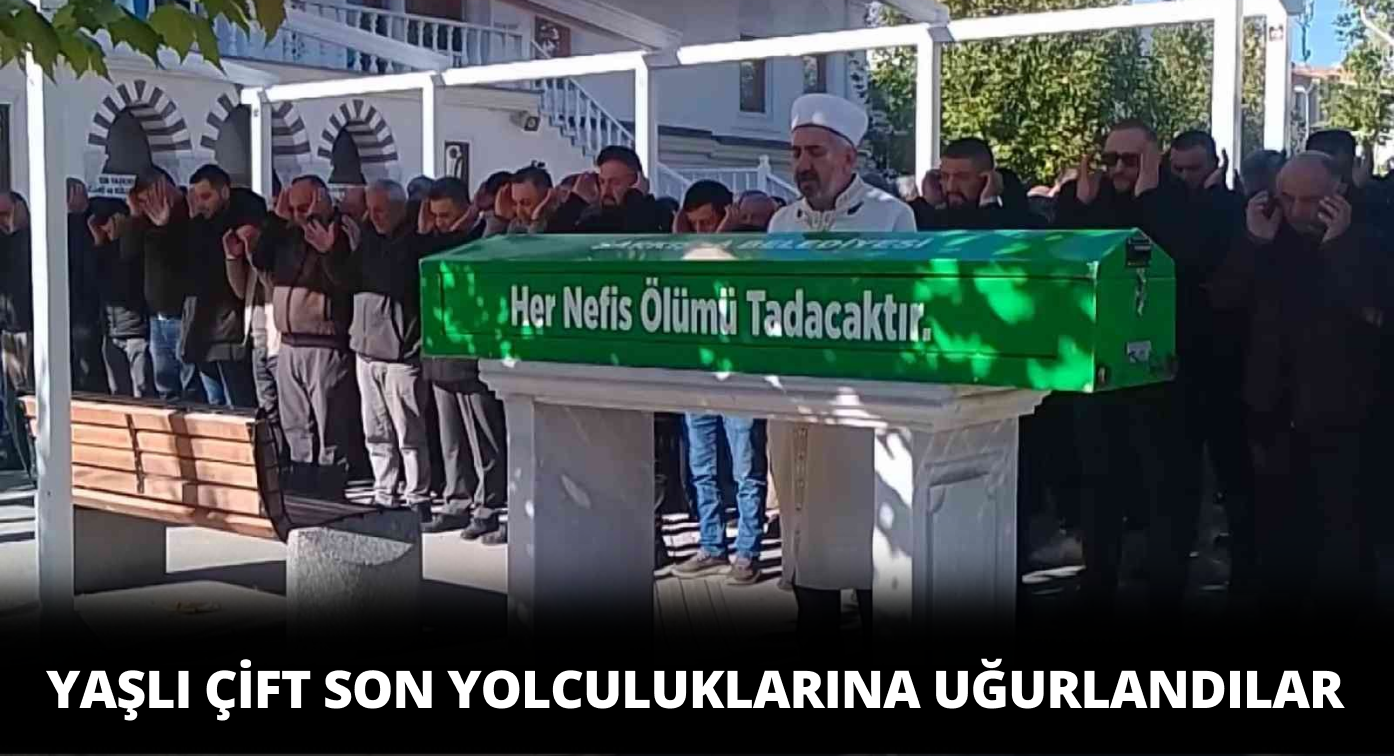 Yaşlı Çift Son Yolculukları Uğurlandı!