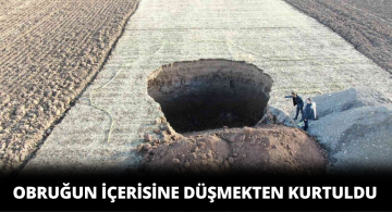 Obruğun İçine Düşmekten Son Anda Kurtuldu