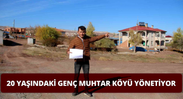 Genç Yaşına Rağmen Koskoca Bir Köyü Yönetiyor