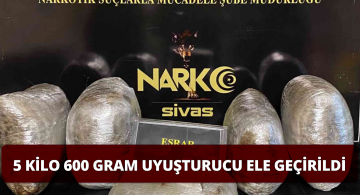Sivas’taki Operasyonlarda 5 Kilo 600 Gram Uyuşturucu Yakalandı!