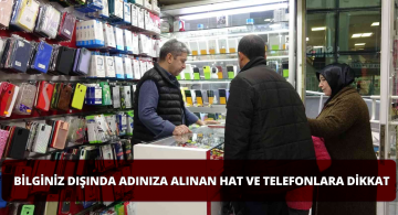 Haberiniz Olmadan Adınız Telefon ve Hat Alınabilir