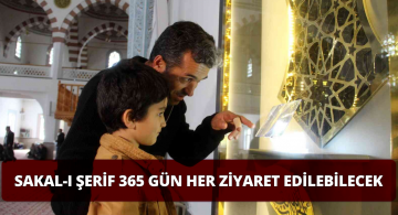 Sivaslılar Sakal-ı Şerif’i Sürekli Ziyaret Edebilecekler