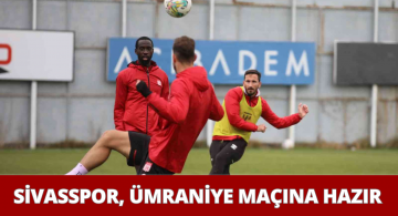 Sivasspor Ümraniyespor Maçına Hazır