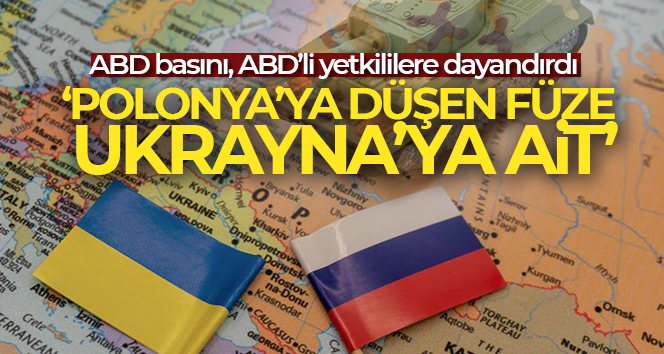 ABD basını: ‘ABD yetkililere göre Polonya’ya düşen füze Ukrayna’ya ait’