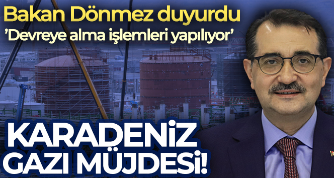 Bakan Dönmez Karadeniz gazı müjdesi