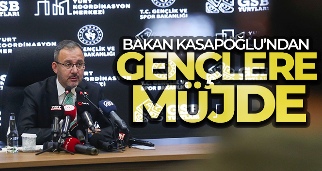Bakan Kasapoğlu’ndan gençlere müjde